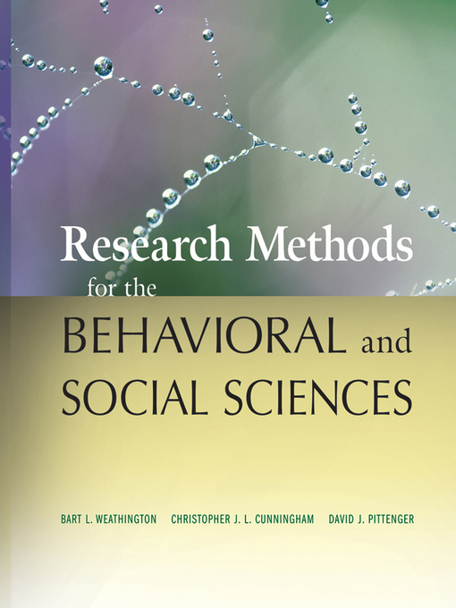 Title details for Research Methods for the Behavioral and Social Sciences by Bart L. Weathington - Available
